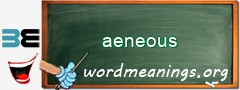 WordMeaning blackboard for aeneous